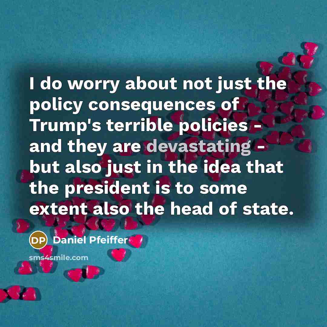 “I do worry about not just the policy consequences of…” quote by Daniel Pfeiffer