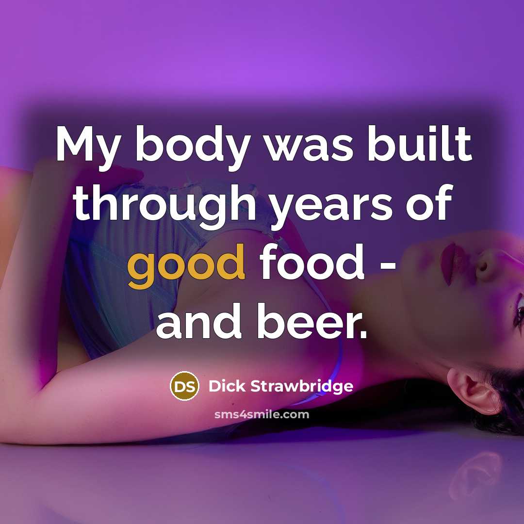 “My body was built through years of good food -…” quote by Dick Strawbridge