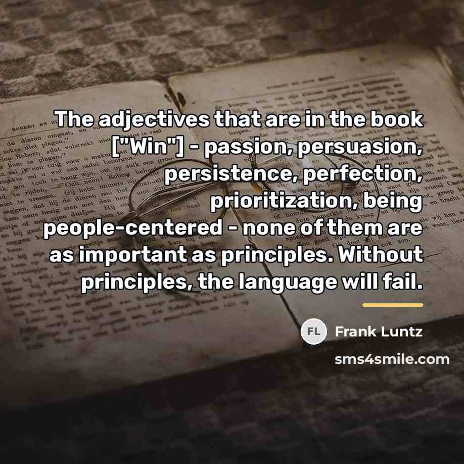 “The adjectives that are in the book ["Win"] - passion,…” quote by Frank Luntz