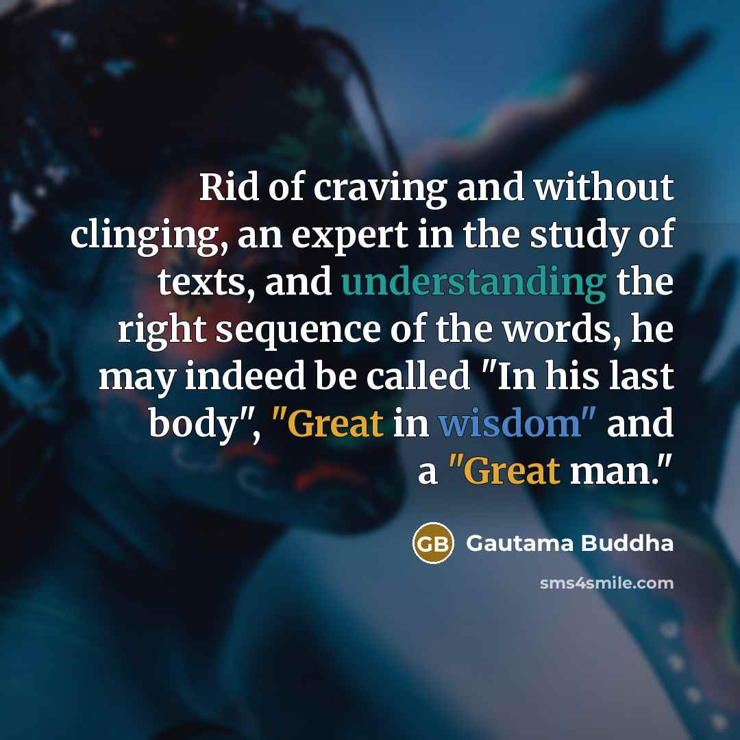“Rid of craving and without clinging, an expert in the…” quote by Gautama Buddha