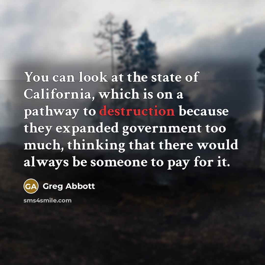 “You can look at the state of California, which is…” quote by Greg Abbott