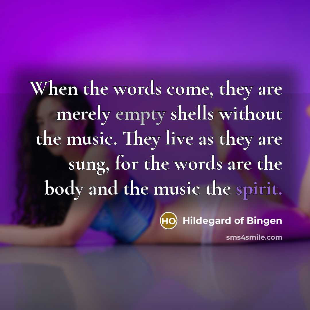“When the words come, they are merely empty shells without…” quote by Hildegard of Bingen