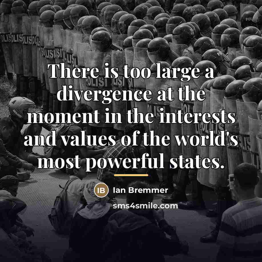 “There is too large a divergence at the moment in…” quote by Ian Bremmer