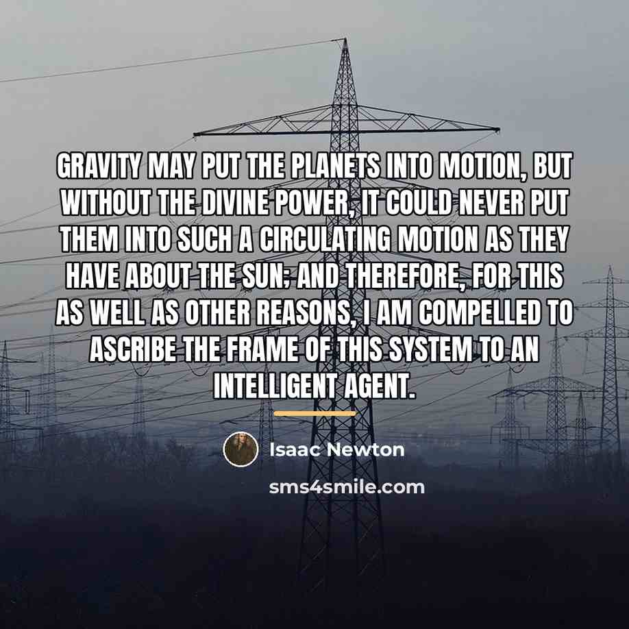 “Gravity may put the planets into motion, but without the…” quote by Isaac Newton