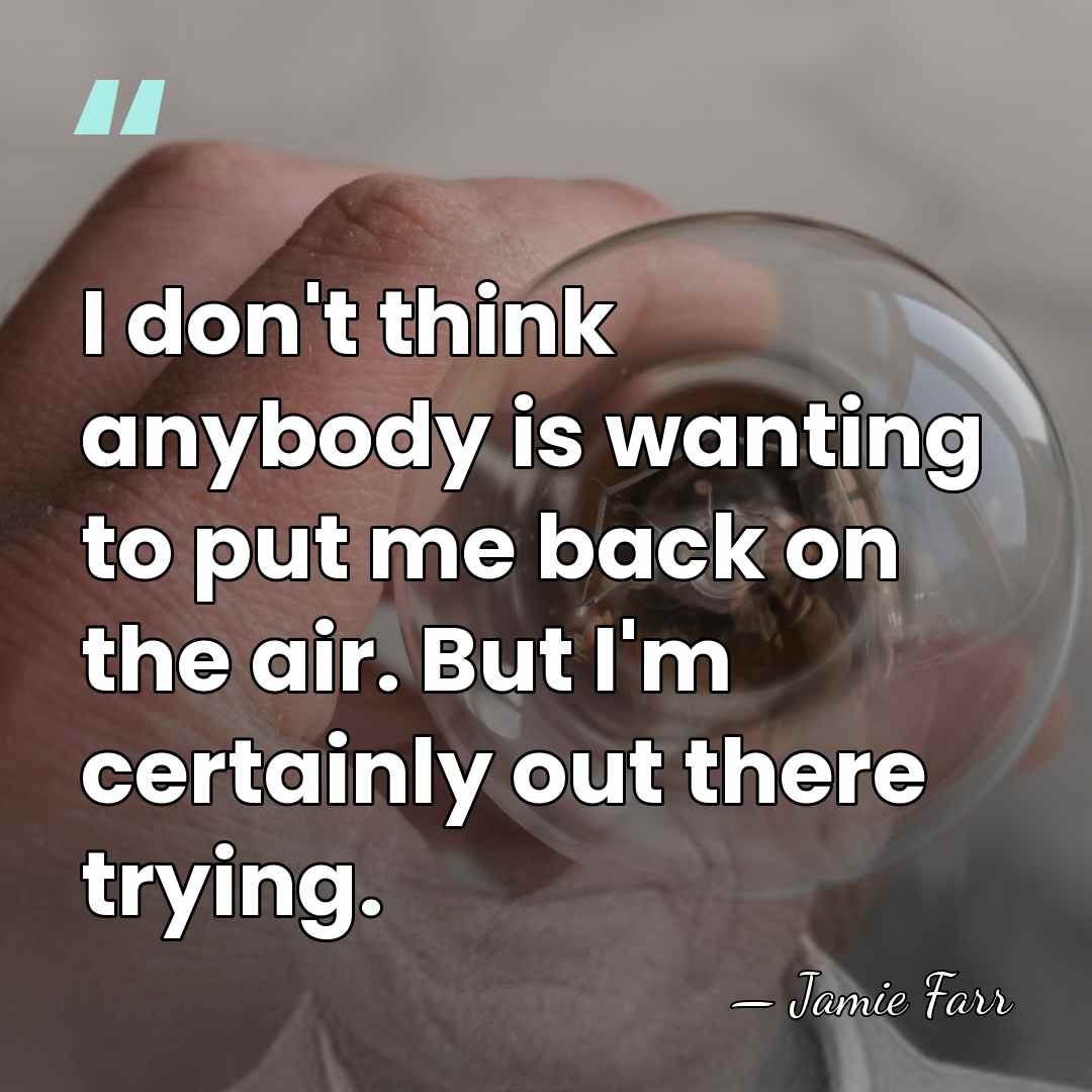 I don't think anybody is wanting to put me back on the&hellip; - Jamie Farr