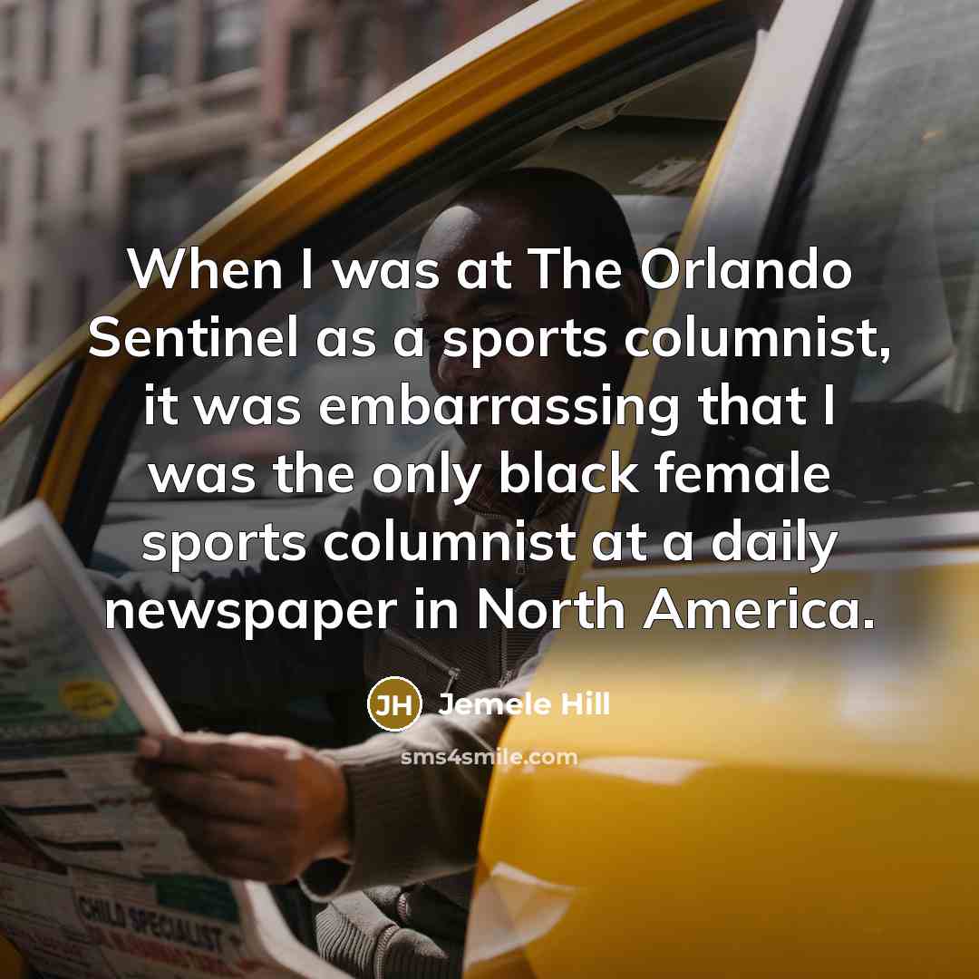 “When I was at The Orlando Sentinel as a sports…” quote by Jemele Hill
