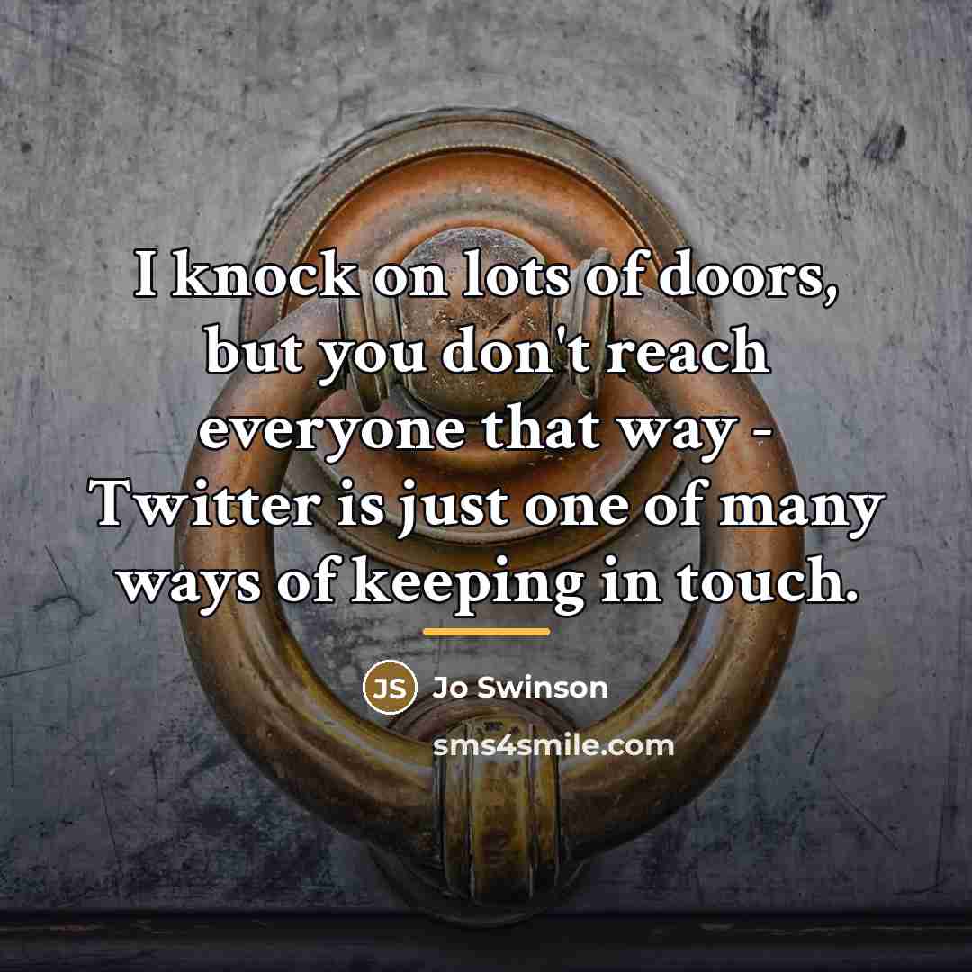 “I knock on lots of doors, but you don't reach…” quote by Jo Swinson