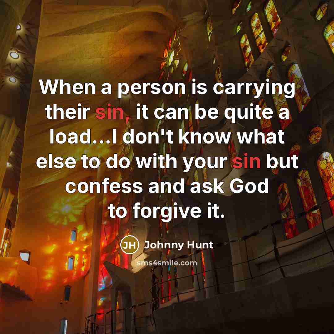 “When a person is carrying their sin, it can be…” quote by Johnny Hunt