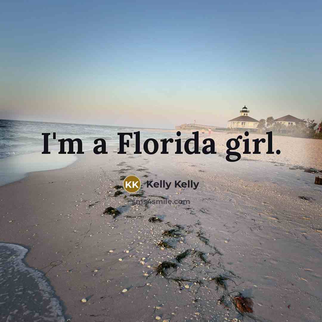 “I'm a Florida girl.…” quote by Kelly Kelly