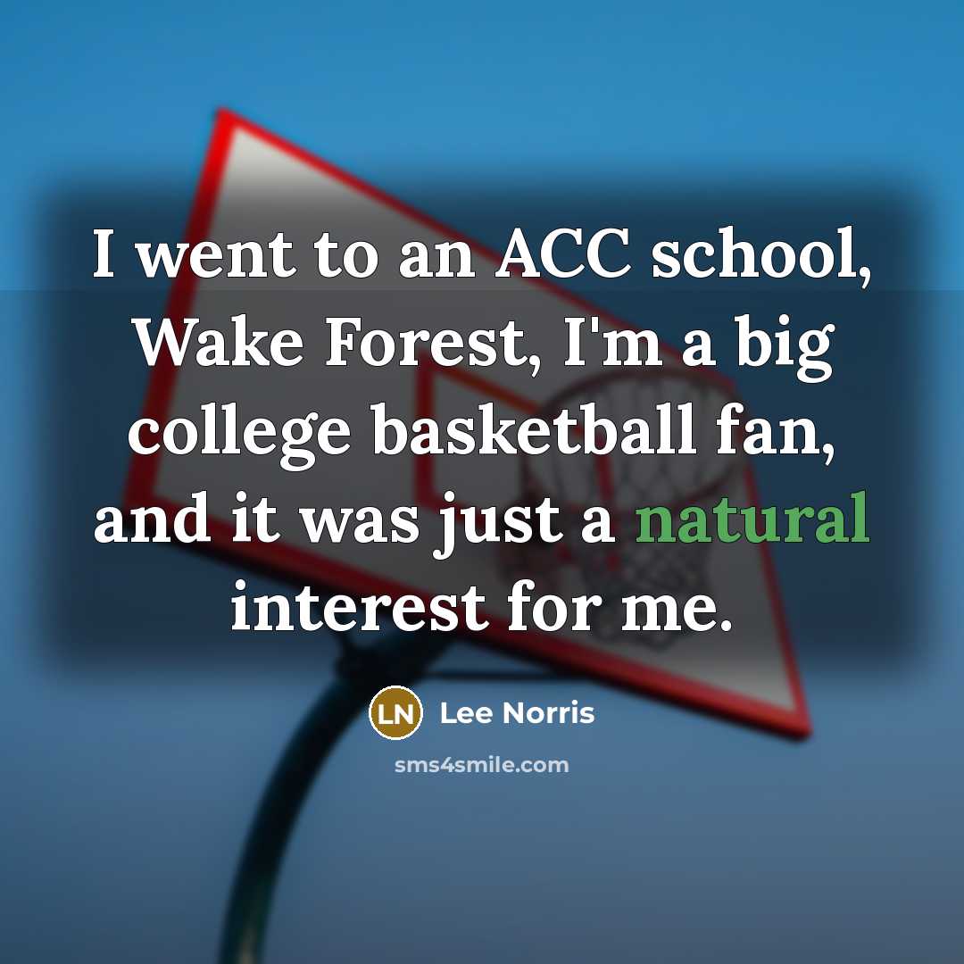 “I went to an ACC school, Wake Forest, I'm a…” quote by Lee Norris