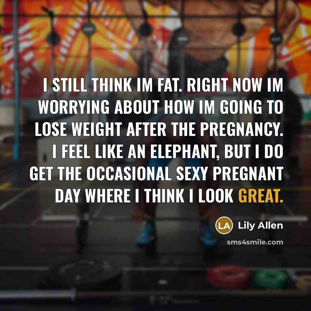 “I still think Im fat. Right now Im worrying about…” quote by Lily Allen