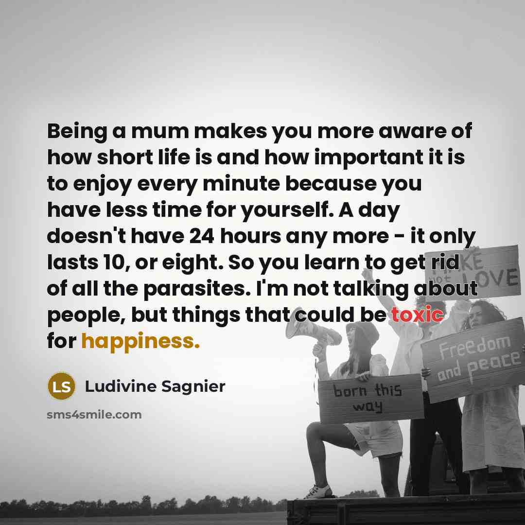 “Being a mum makes you more aware of how short…” quote by Ludivine Sagnier