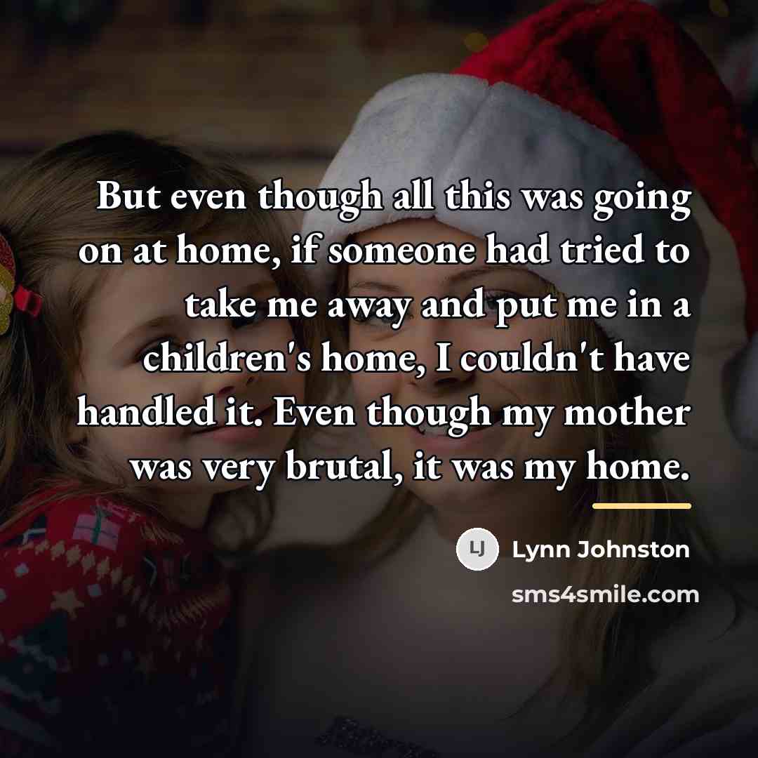 “But even though all this was going on at home,…” quote by Lynn Johnston
