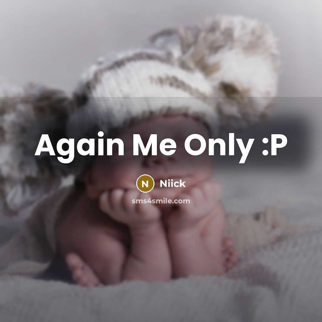 “Again Me Only :P” quote by Niick