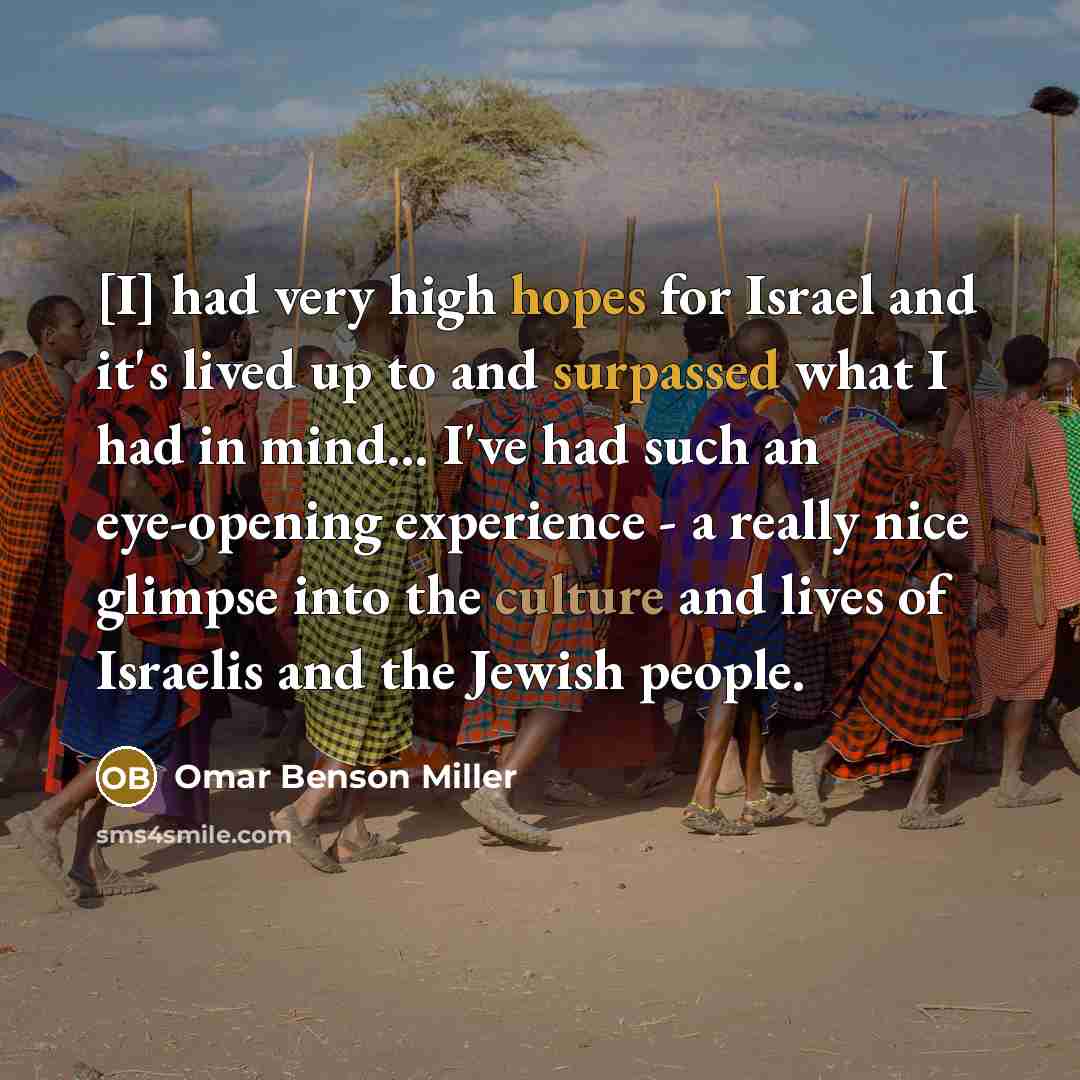 “[I] had very high hopes for Israel and it's lived…” quote by Omar Benson Miller