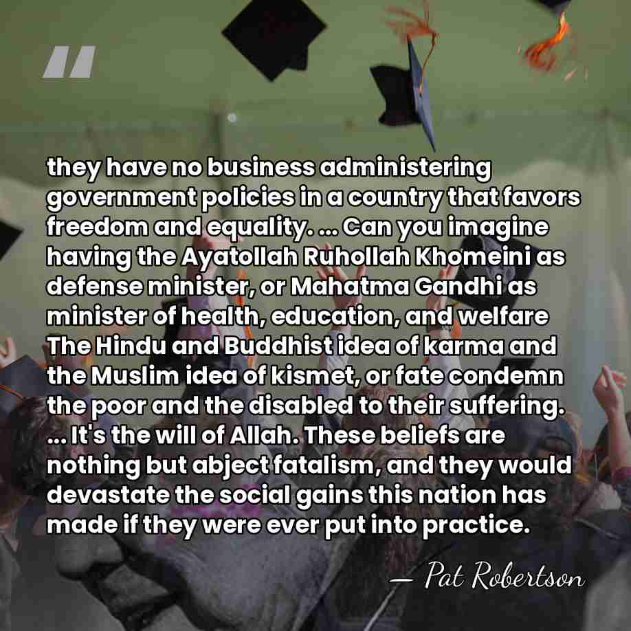 they have no business administering government policies in a country that favors&hellip; - Pat Robertson