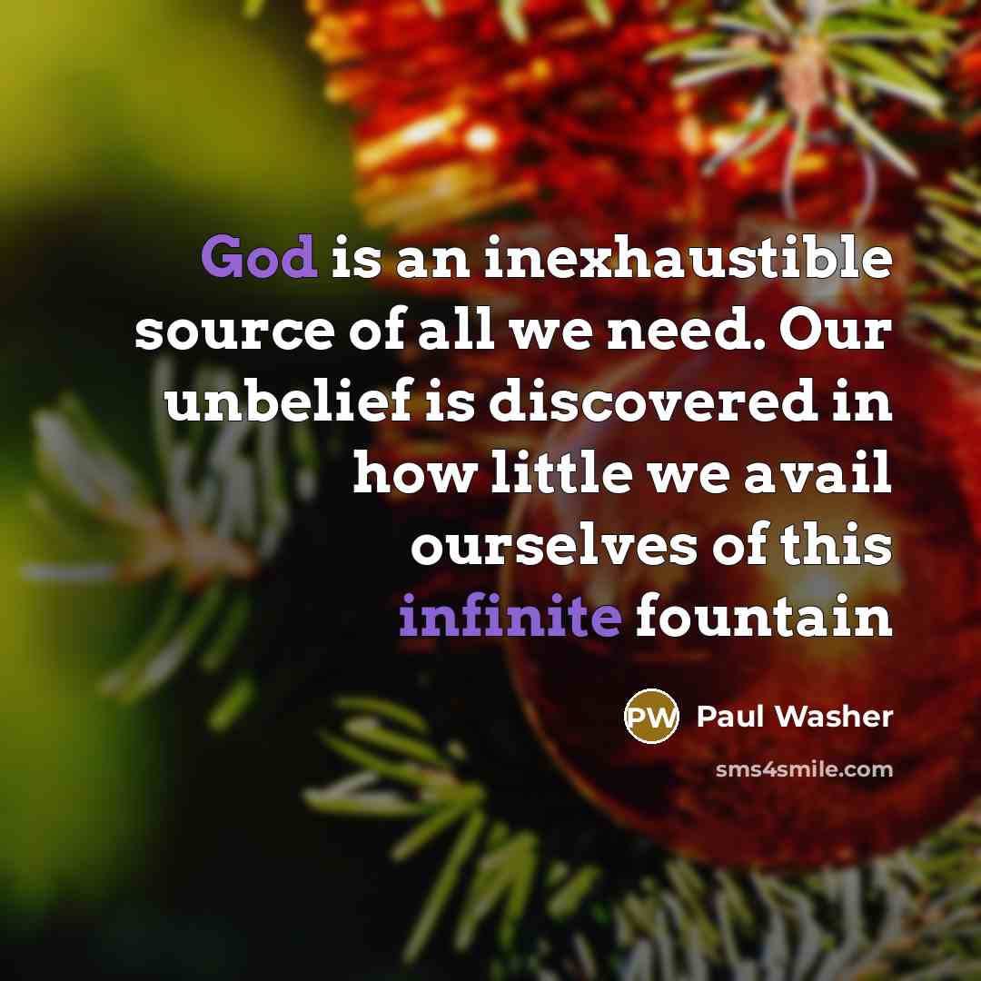 “God is an inexhaustible source of all we need. Our…” quote by Paul Washer