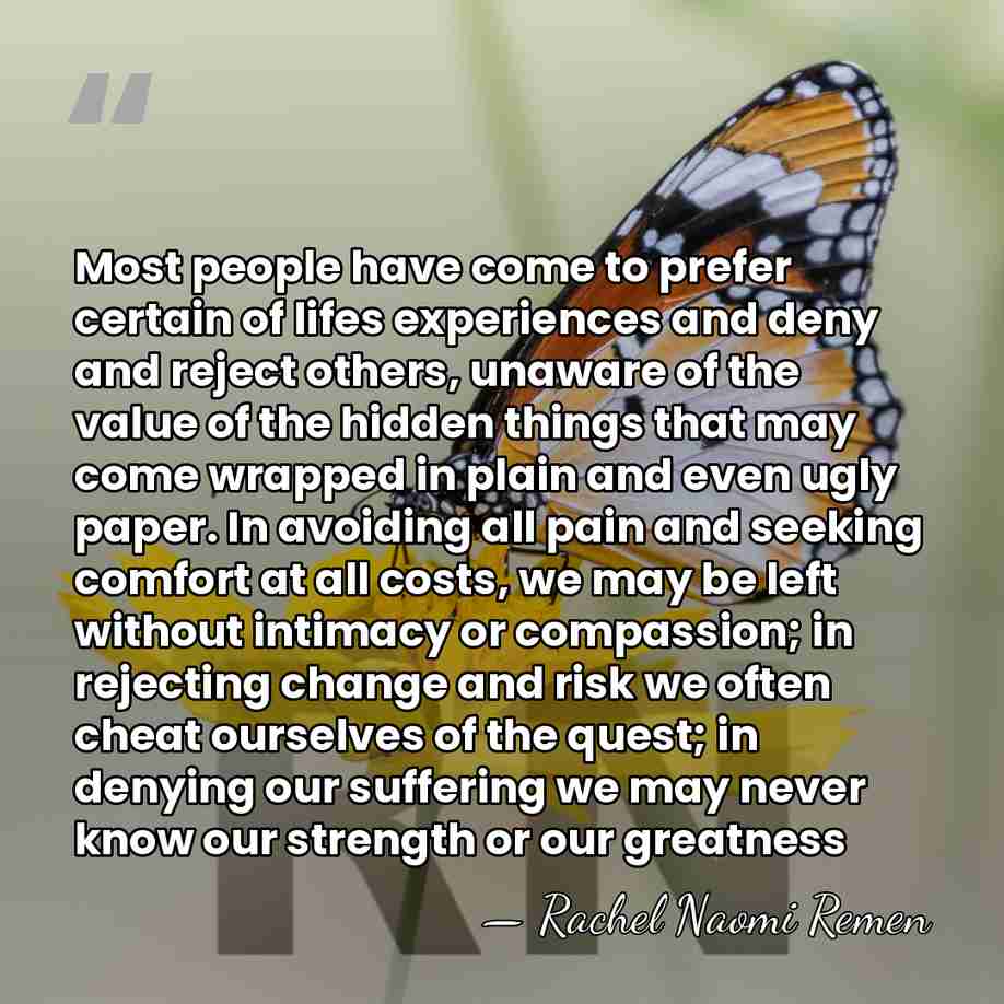 Most people have come to prefer certain of lifes experiences and deny&hellip; - Rachel Naomi Remen