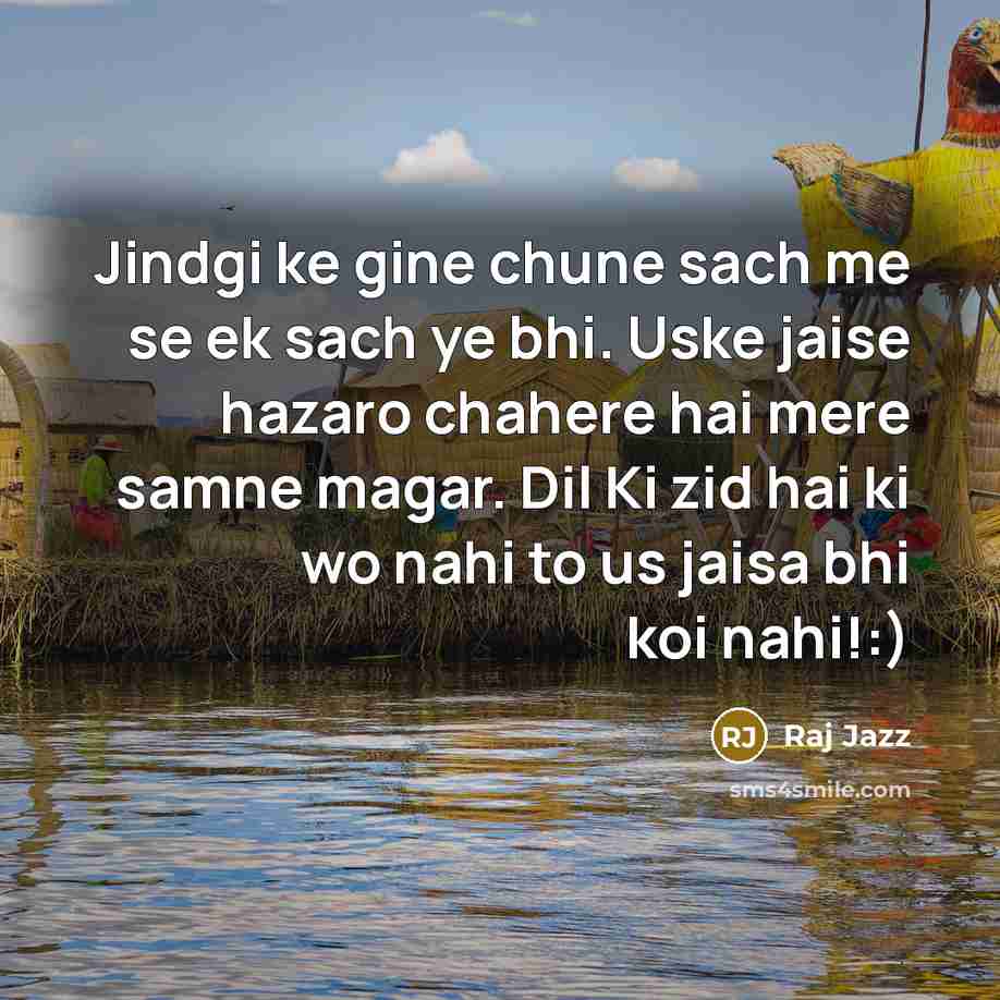 “Jindgi ke gine chune sach me se ek sach ye…” quote by Raj Jazz
