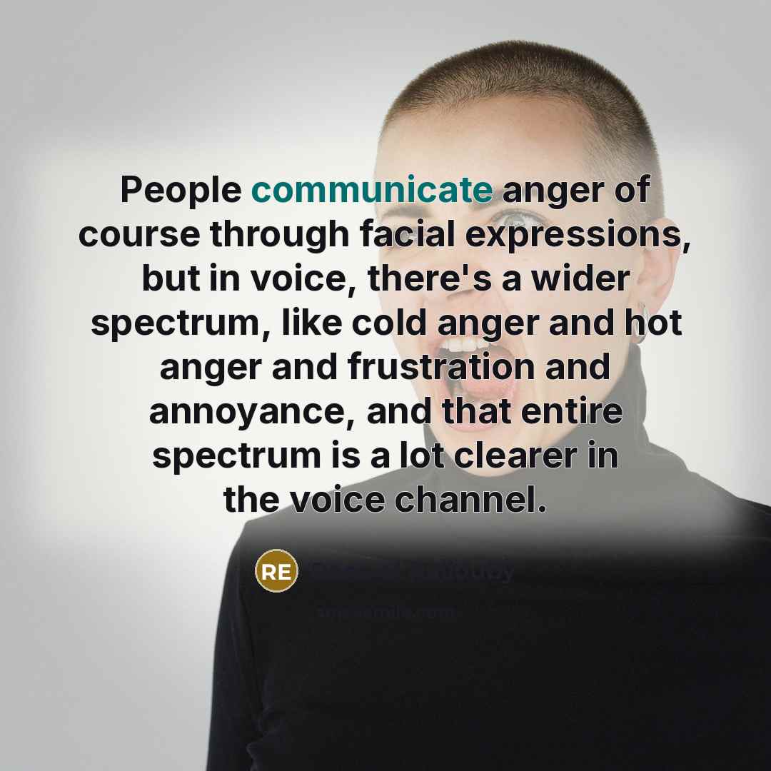 “People communicate anger of course through facial expressions, but in…” quote by Rana el Kaliouby
