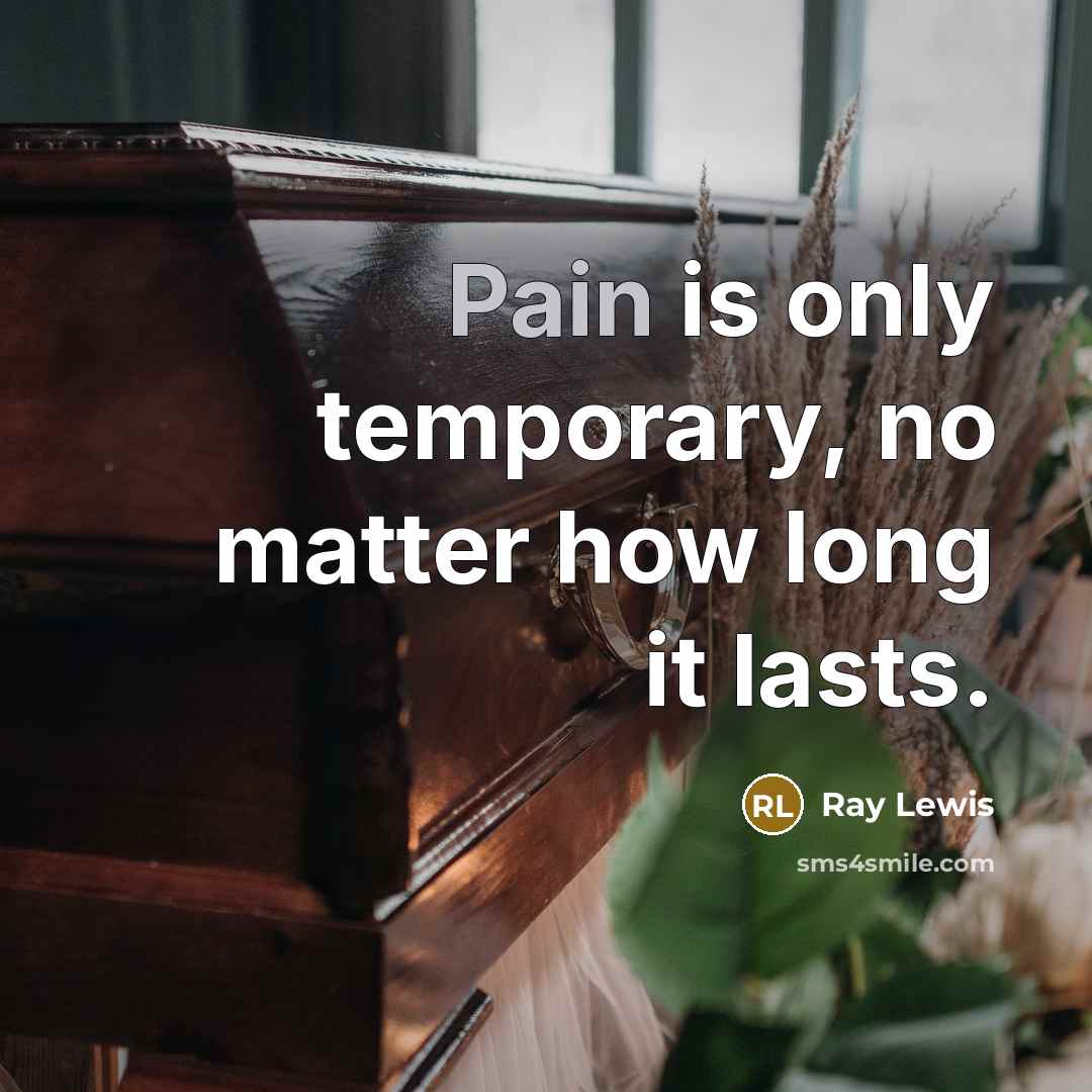 “Pain is only temporary, no matter how long it lasts.…” quote by Ray Lewis