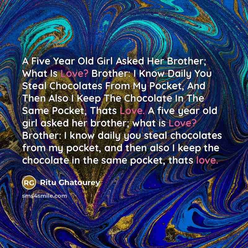 “A Five Year Old Girl Asked Her Brother; What Is…” quote by Ritu Ghatourey