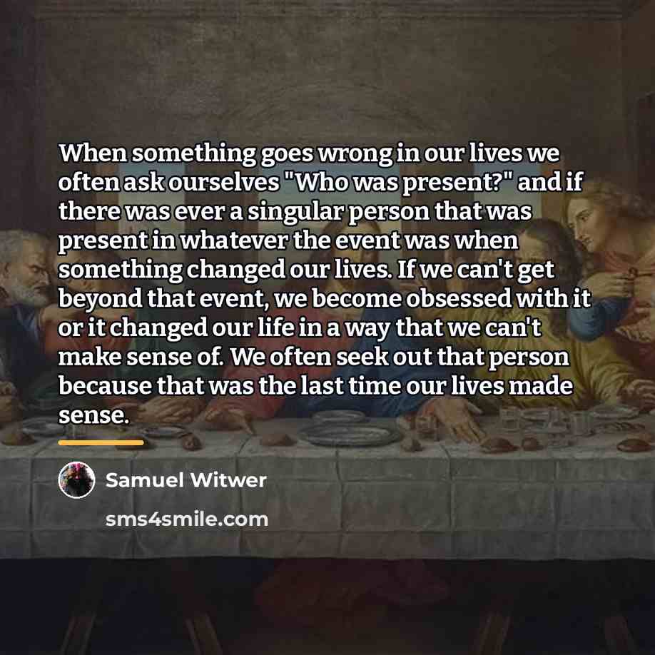 “When something goes wrong in our lives we often ask…” quote by Samuel Witwer