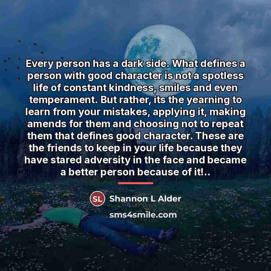 “Every person has a dark side. What defines a person…” quote by Shannon L Alder