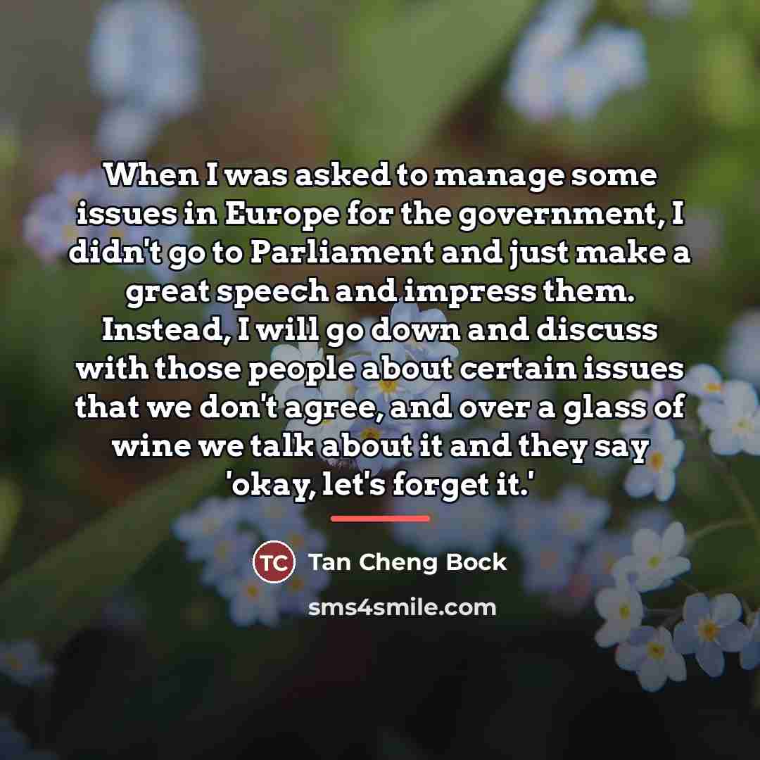 “When I was asked to manage some issues in Europe…” quote by Tan Cheng Bock