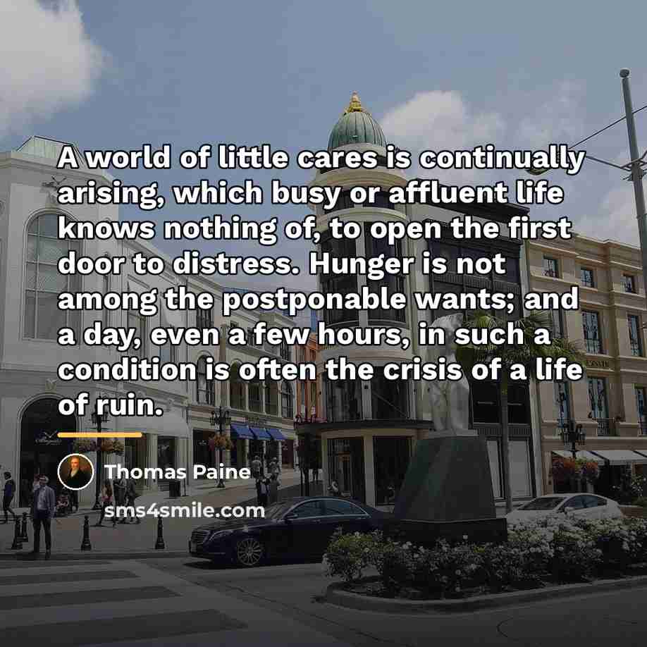 “A world of little cares is continually arising, which busy…” quote by Thomas Paine