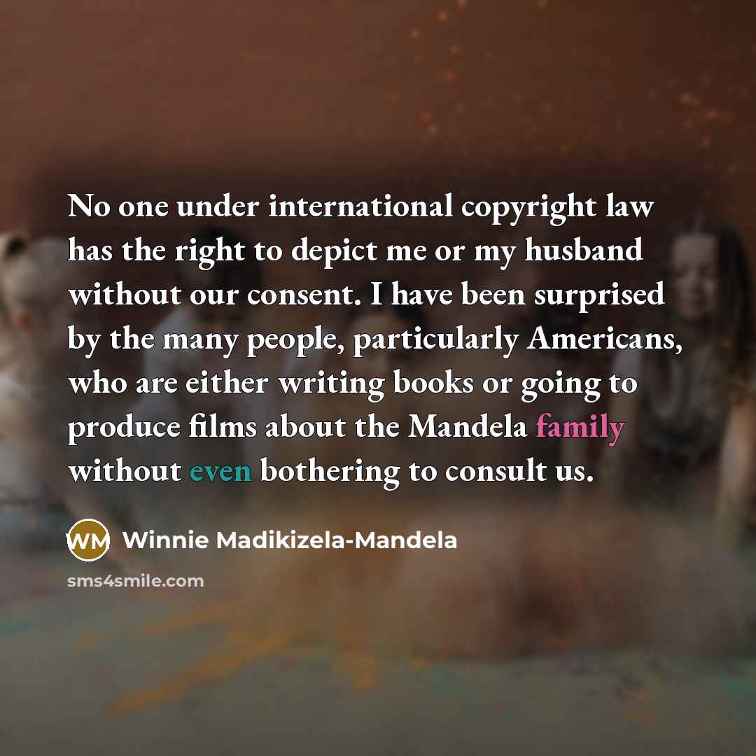 “No one under international copyright law has the right to…” quote by Winnie Madikizela-Mandela
