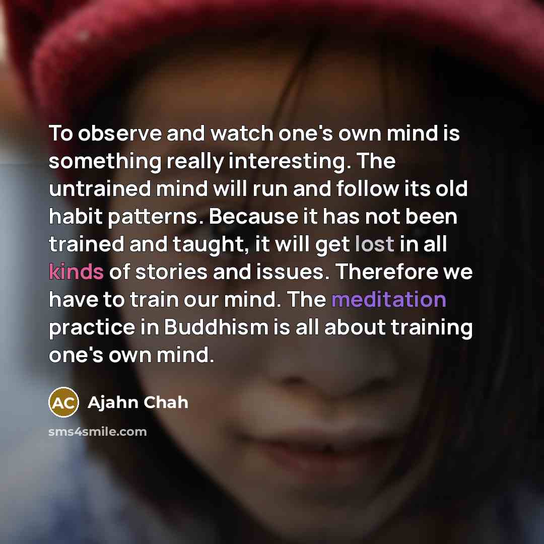 “To observe and watch one's own mind is something really…” quote by Ajahn Chah