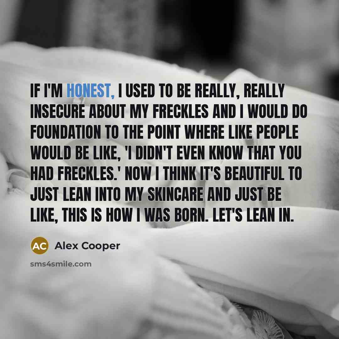 “If I'm honest, I used to be really, really insecure…” quote by Alex Cooper