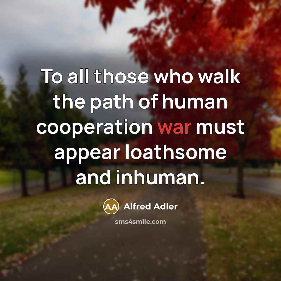“To all those who walk the path of human cooperation…” quote by Alfred Adler