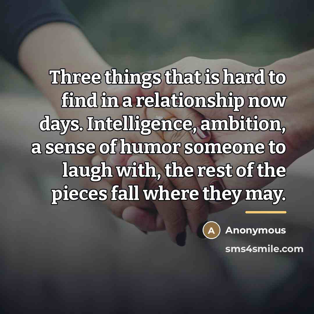 “Three things that is hard to find in a relationship…” quote by Anonymous