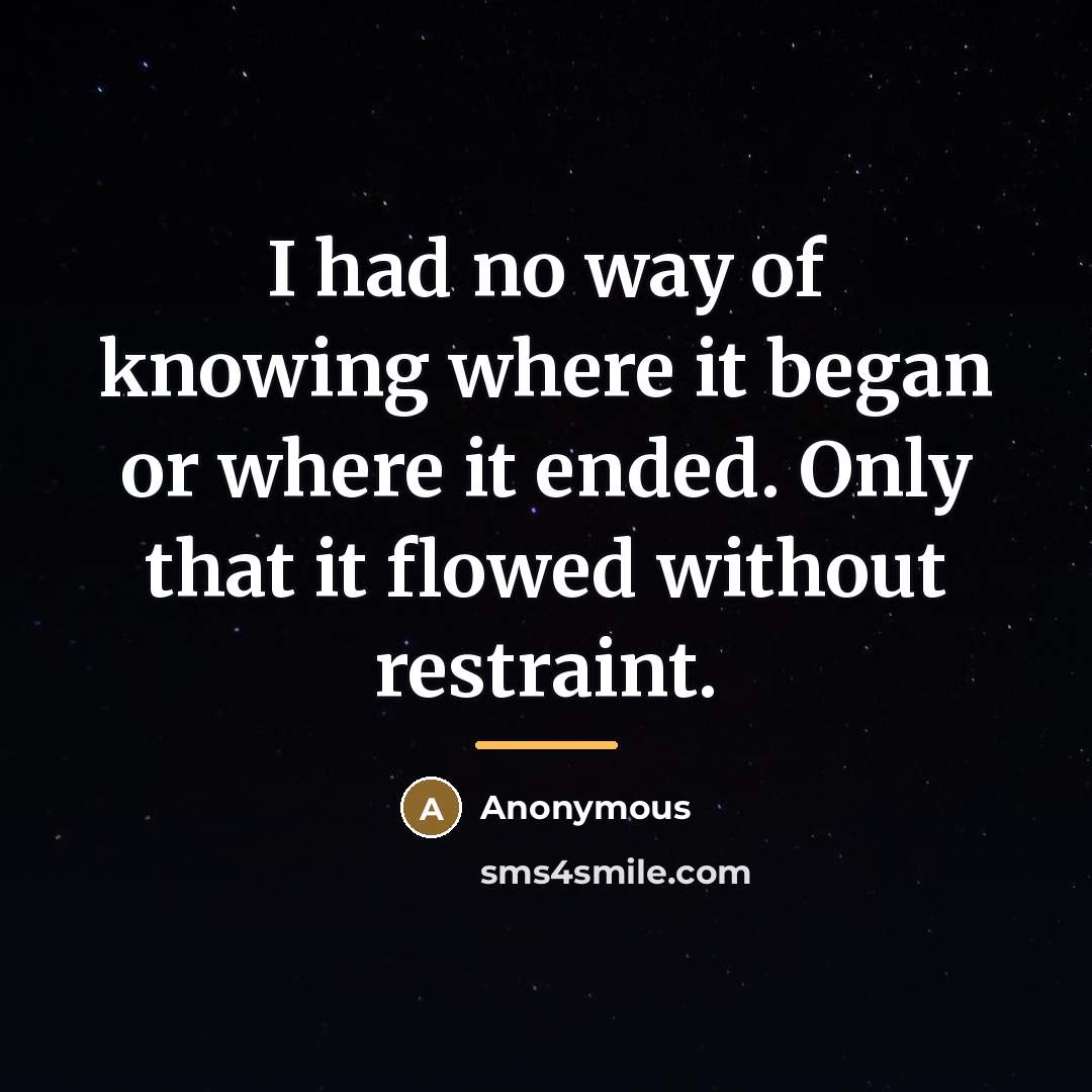 “I had no way of knowing where it began or…” quote by Anonymous