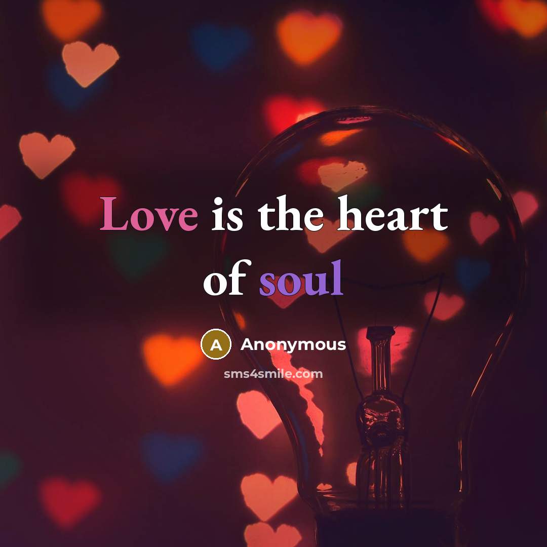 “Love is the heart of soul” quote by Anonymous
