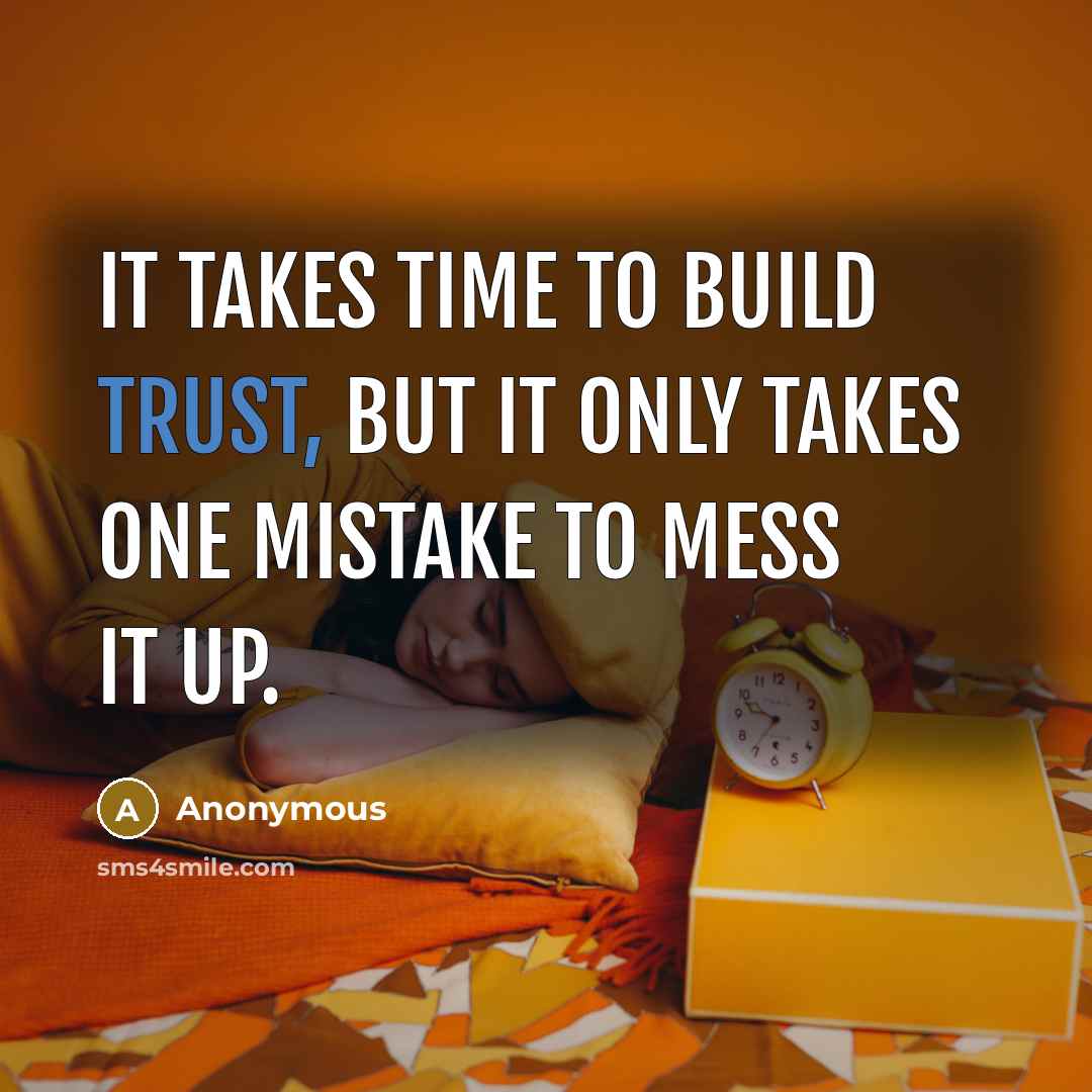 “It takes time to build trust, but it only takes…” quote by Anonymous