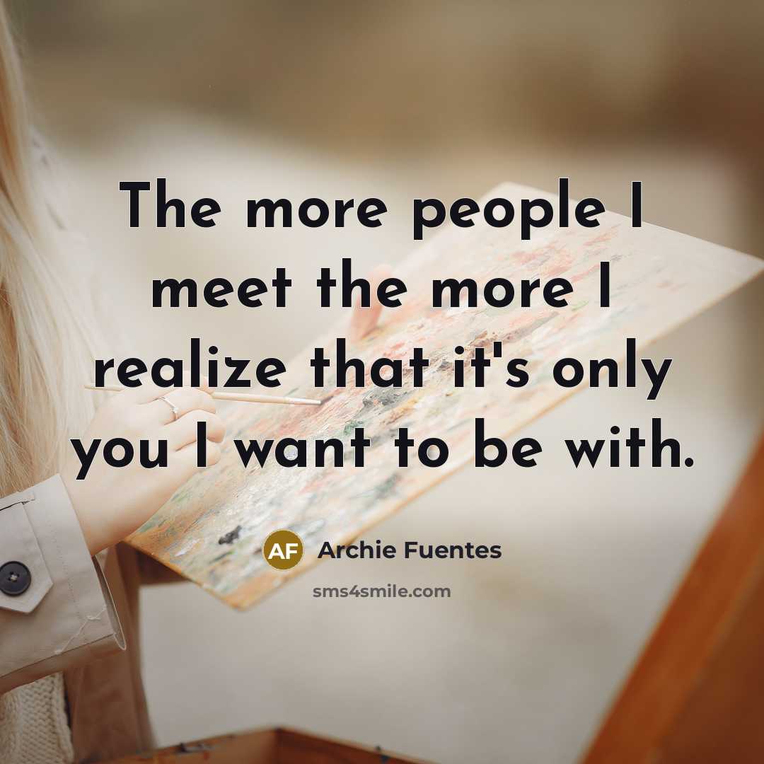 “The more people I meet the more I realize that…” quote by Archie Fuentes