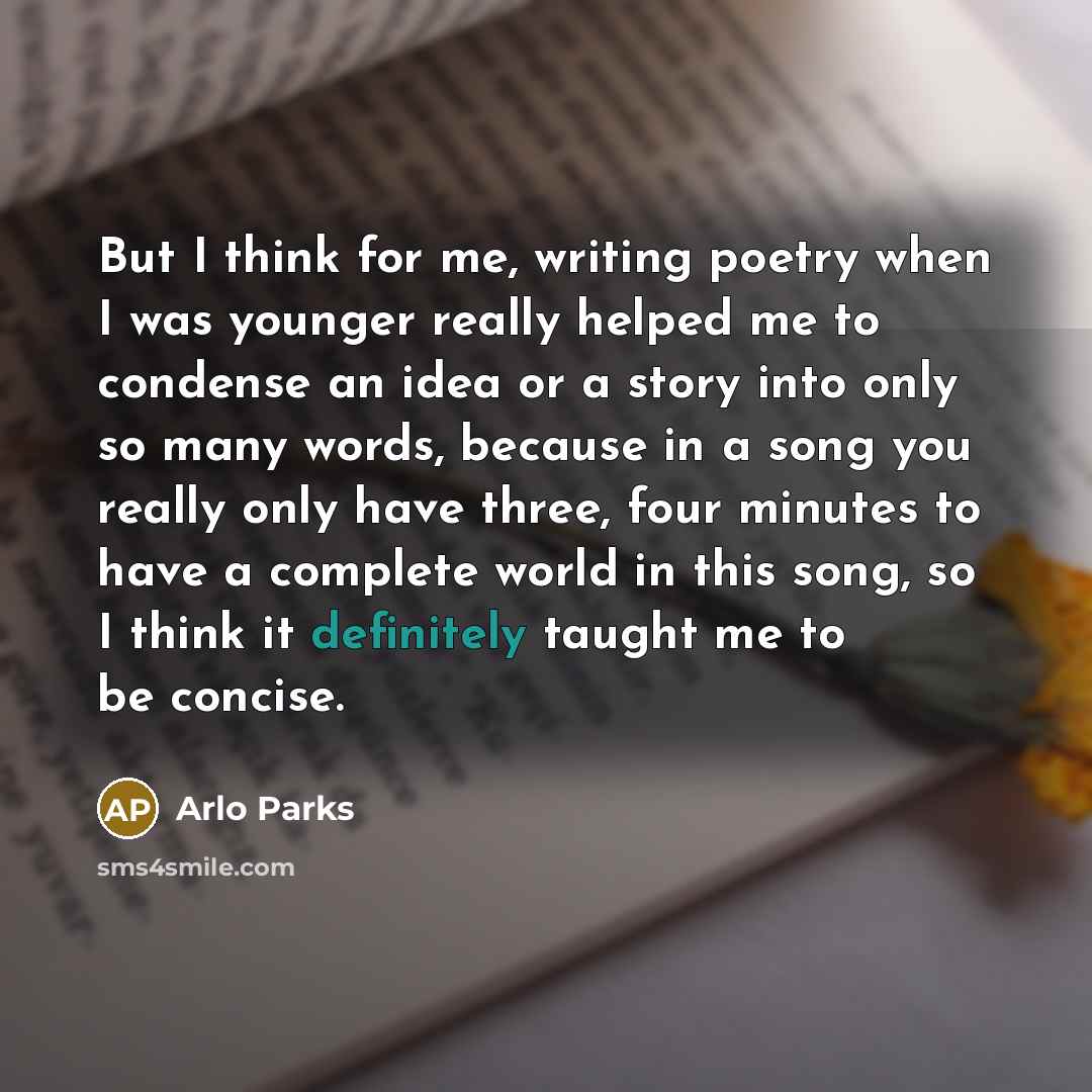 “But I think for me, writing poetry when I was…” quote by Arlo Parks