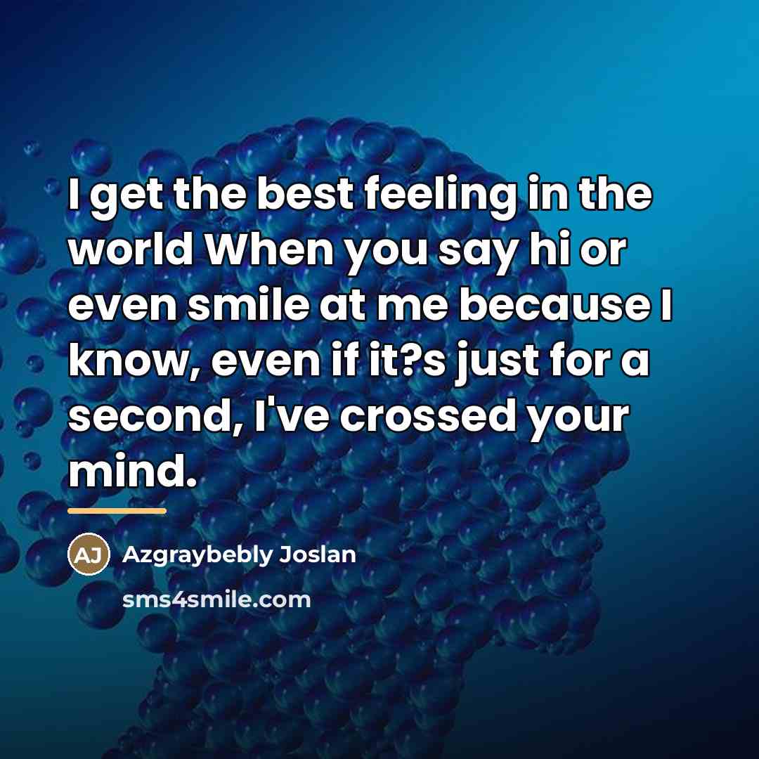 “I get the best feeling in the world When you…” quote by Azgraybebly Joslan