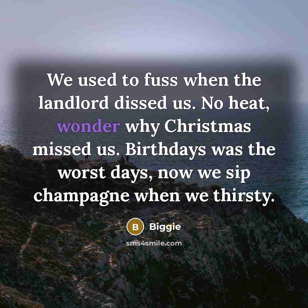 “We used to fuss when the landlord dissed us. No…” quote by Biggie