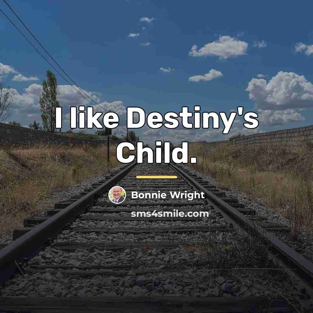 “I like Destiny's Child.…” quote by Bonnie Wright