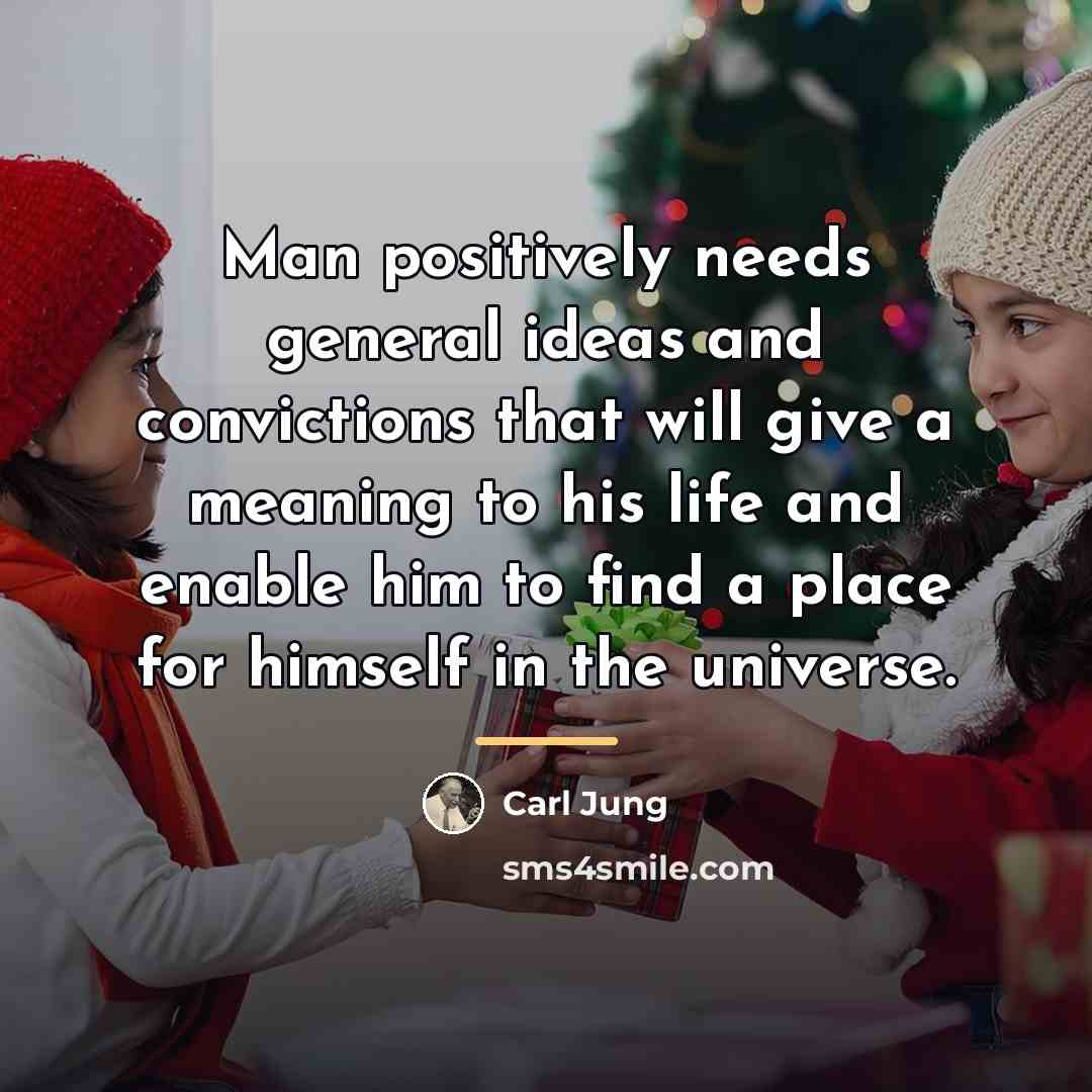 “Man positively needs general ideas and convictions that will give…” quote by Carl Jung