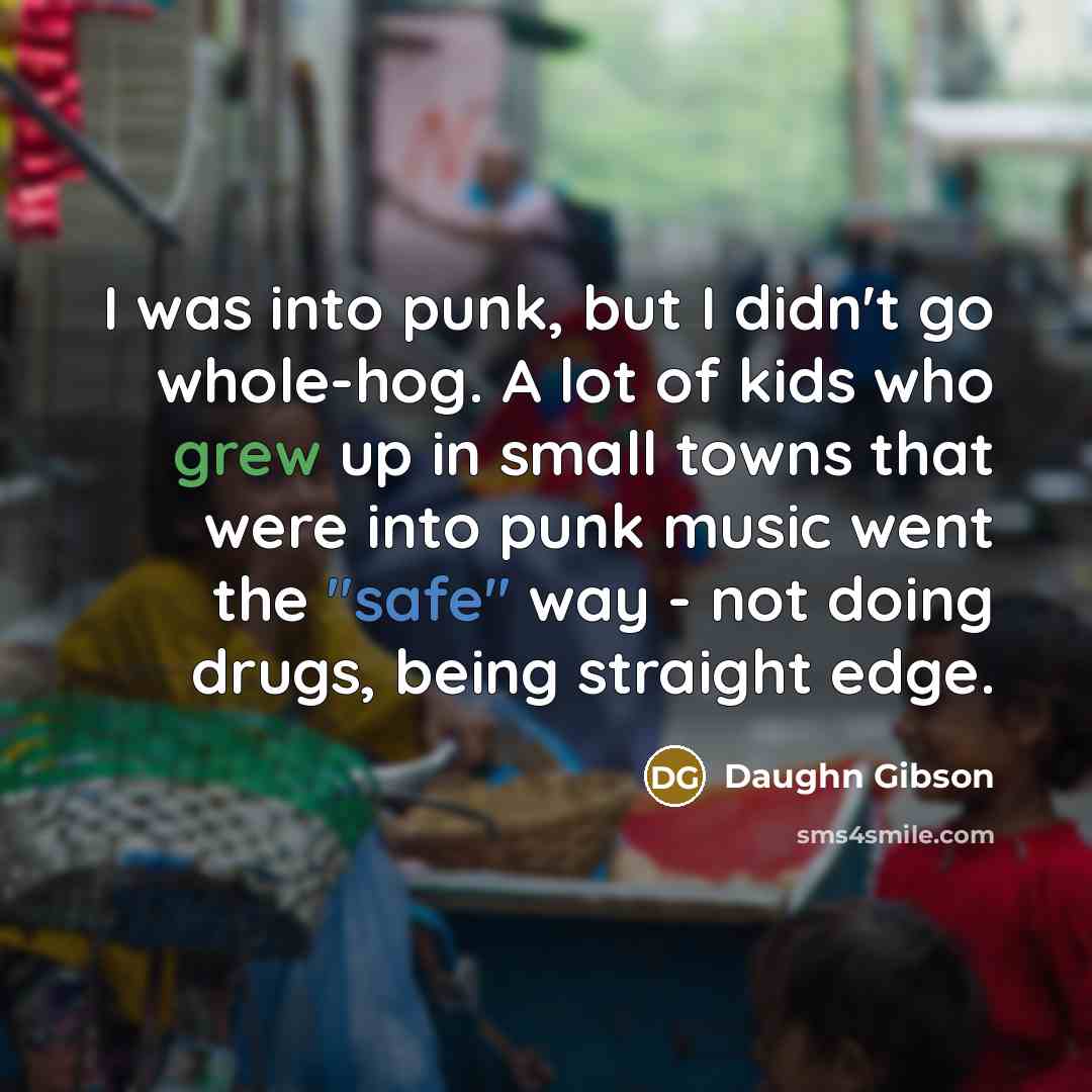 “I was into punk, but I didn't go whole-hog. A…” quote by Daughn Gibson