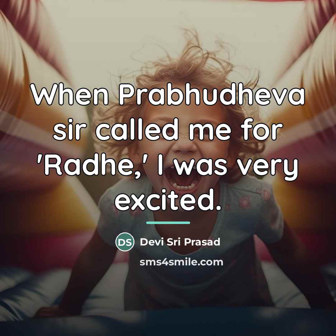 “When Prabhudheva sir called me for 'Radhe,' I was very…” quote by Devi Sri Prasad