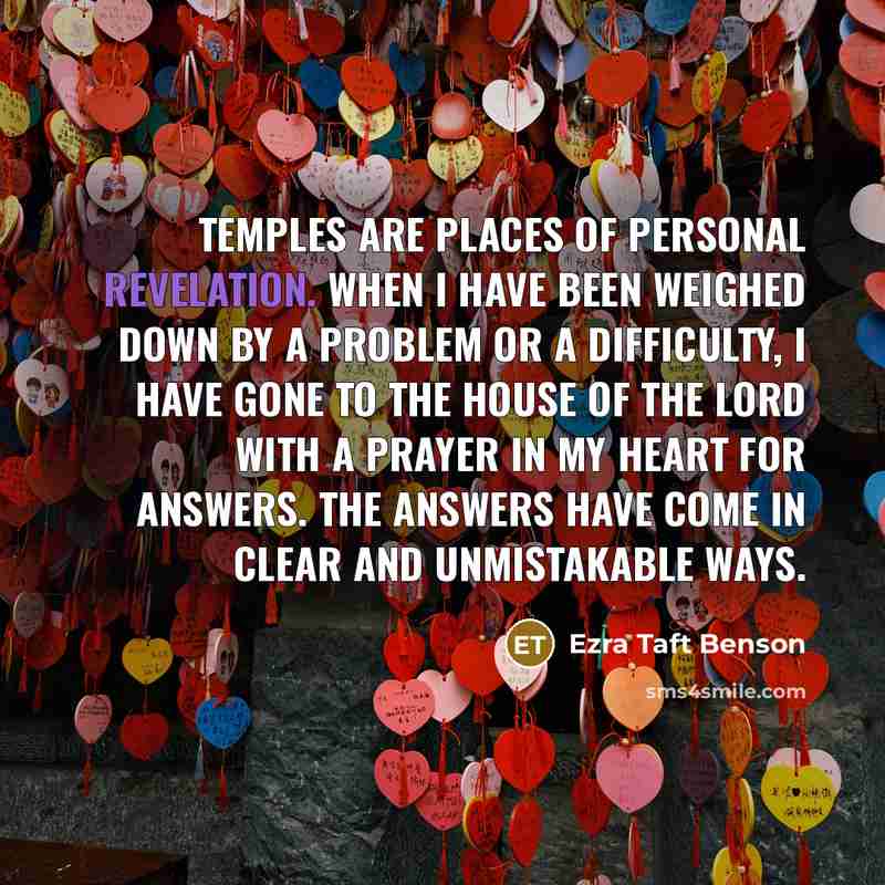 “Temples are places of personal revelation. When I have been…” quote by Ezra Taft Benson