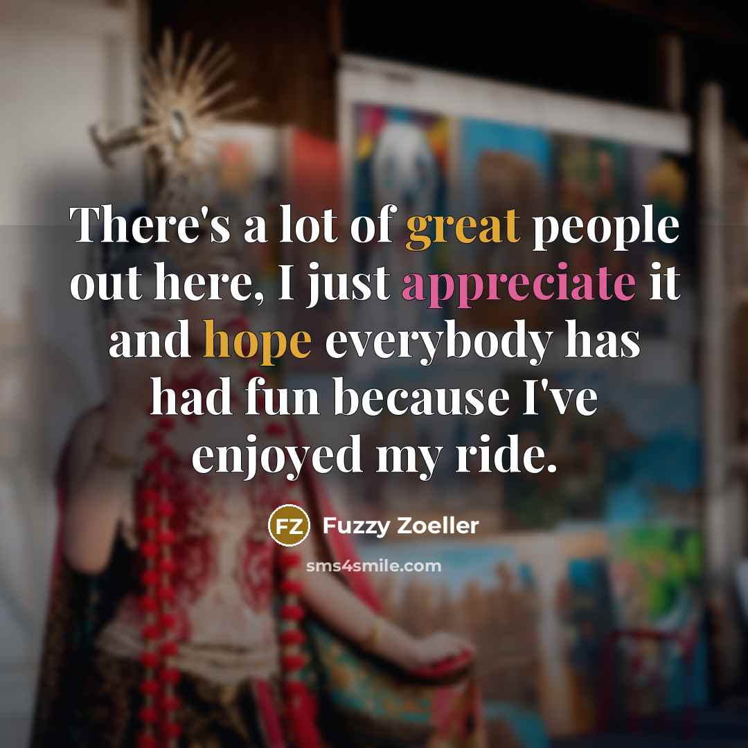 “There's a lot of great people out here, I just…” quote by Fuzzy Zoeller