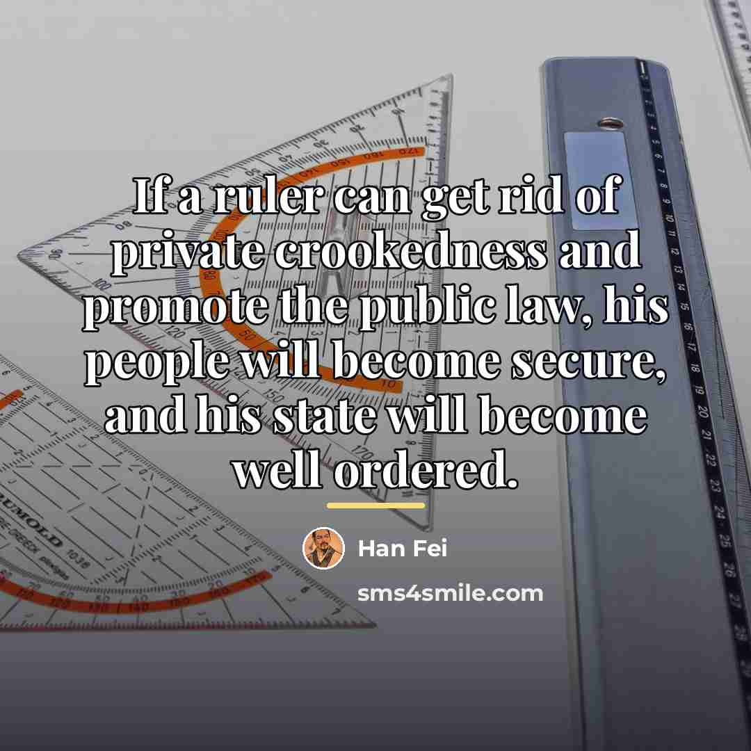 “If a ruler can get rid of private crookedness and…” quote by Han Fei