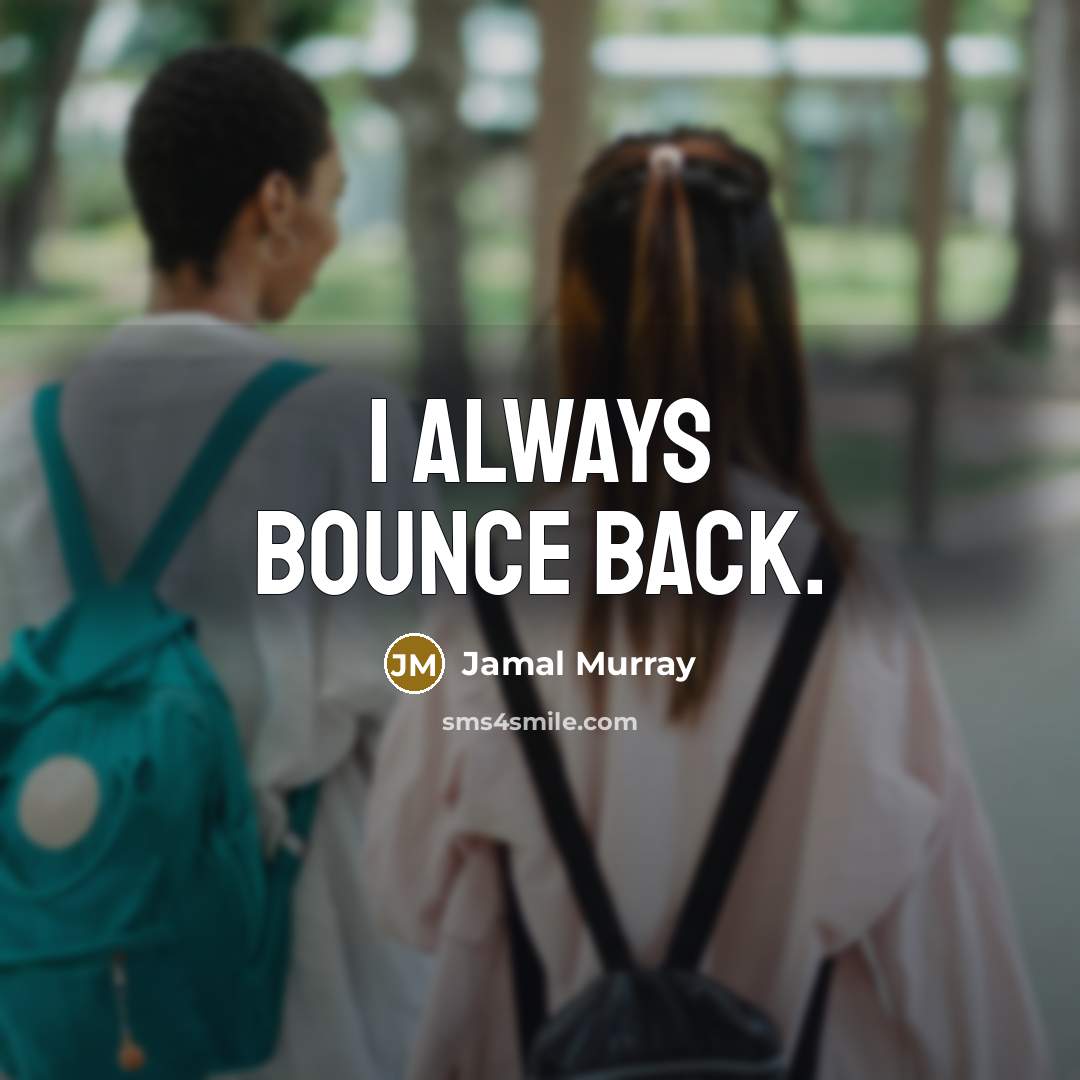 “I always bounce back.…” quote by Jamal Murray